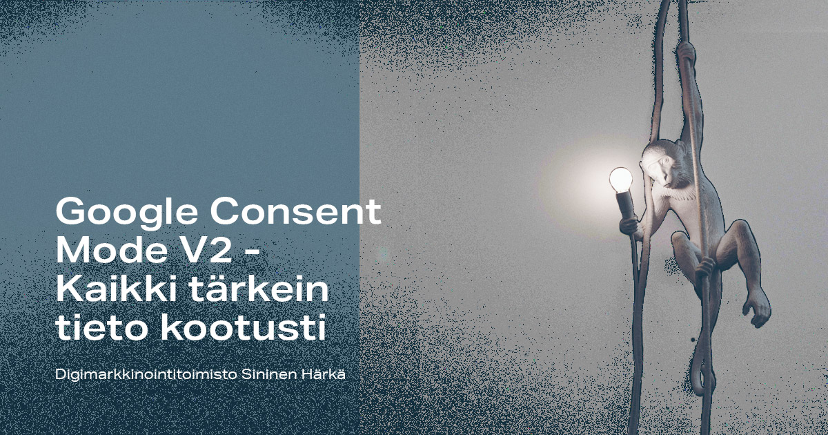 Google Consent Mode V2 – Kaikki tärkein tieto kootusti