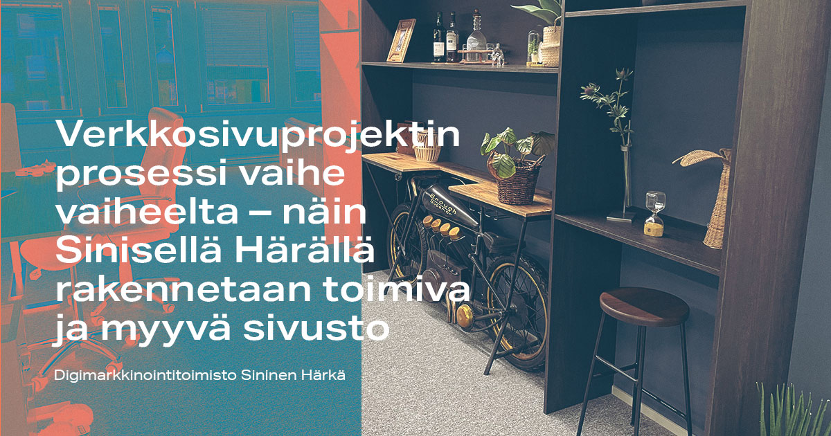 Verkkosivuprojektin prosessi vaihe vaiheelta – näin Sinisellä Härällä rakennetaan toimiva ja myyvä sivusto