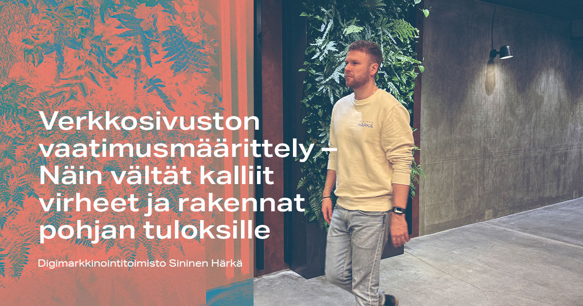 Verkkosivuston vaatimusmäärittely – Näin vältät kalliit virheet ja rakennat pohjan tuloksille