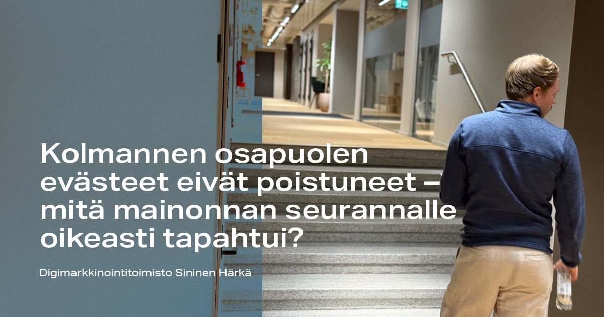 Kolmannen osapuolen evästeet eivät poistuneet – mitä mainonnan seurannalle oikeasti tapahtui