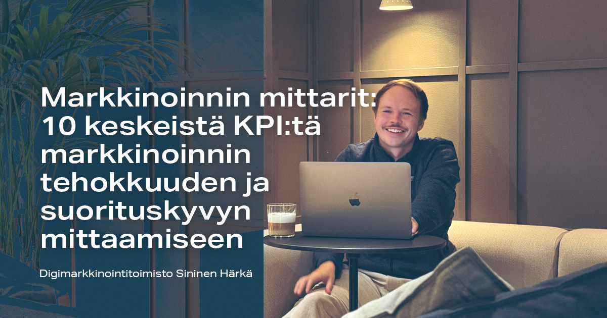 Markkinoinnin mittarit: 10 KPI:tä, jotka kertovat tuloksesta